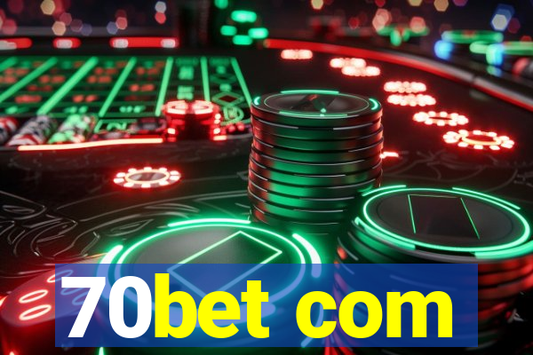 70bet com